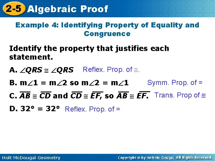 2 -5 Algebraic Proof Example 4: Identifying Property of Equality and Congruence Identify the