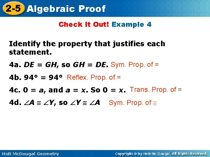 2 -5 Algebraic Proof Check It Out! Example 4 Identify the property that justifies