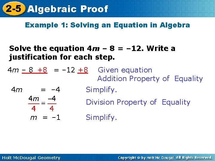 2 -5 Algebraic Proof Example 1: Solving an Equation in Algebra Solve the equation