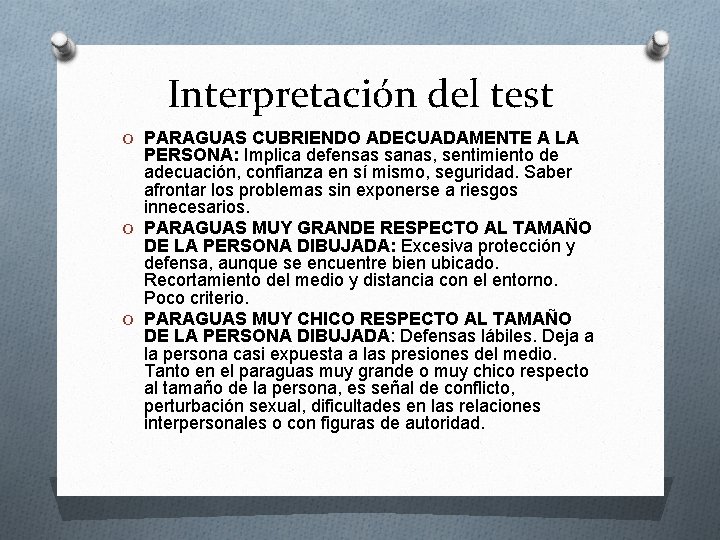 Interpretación del test O PARAGUAS CUBRIENDO ADECUADAMENTE A LA PERSONA: Implica defensas sanas, sentimiento