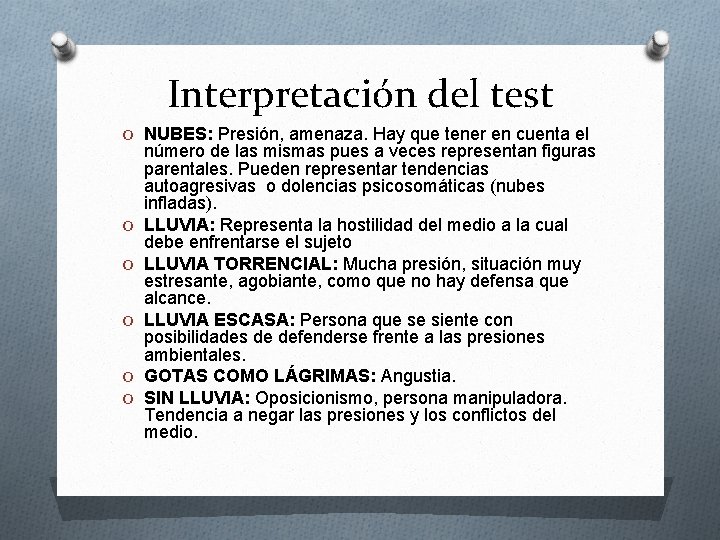 Interpretación del test O NUBES: Presión, amenaza. Hay que tener en cuenta el O