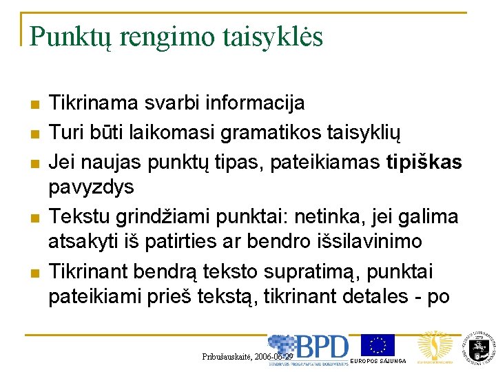 Punktų rengimo taisyklės n n n Tikrinama svarbi informacija Turi būti laikomasi gramatikos taisyklių