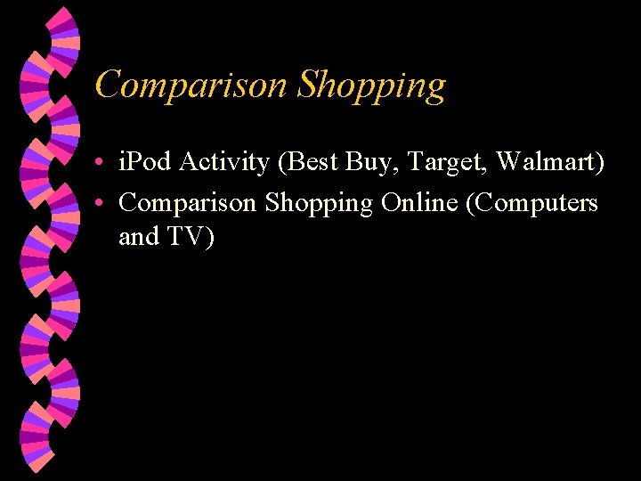 Comparison Shopping • i. Pod Activity (Best Buy, Target, Walmart) • Comparison Shopping Online