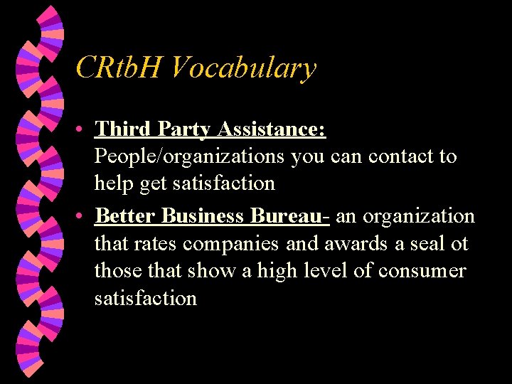 CRtb. H Vocabulary • Third Party Assistance: People/organizations you can contact to help get