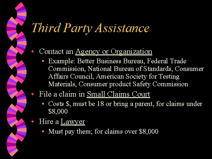 Third Party Assistance • Contact an Agency or Organization • Example: Better Business Bureau,