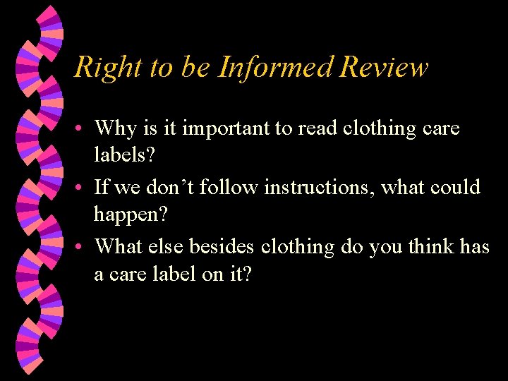 Right to be Informed Review • Why is it important to read clothing care