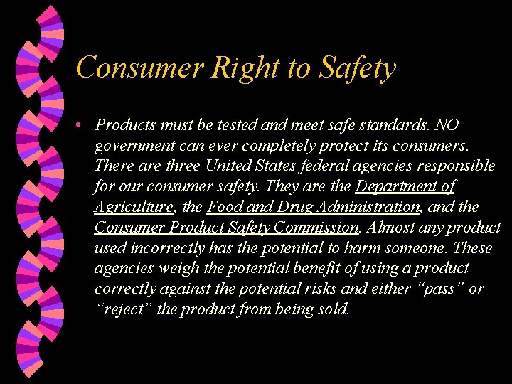 Consumer Right to Safety • Products must be tested and meet safe standards. NO