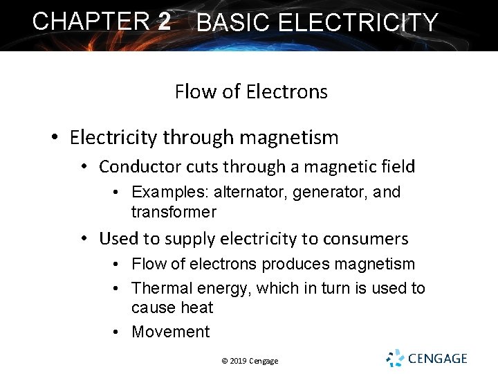 CHAPTER 2 BASIC ELECTRICITY Flow of Electrons • Electricity through magnetism • Conductor cuts