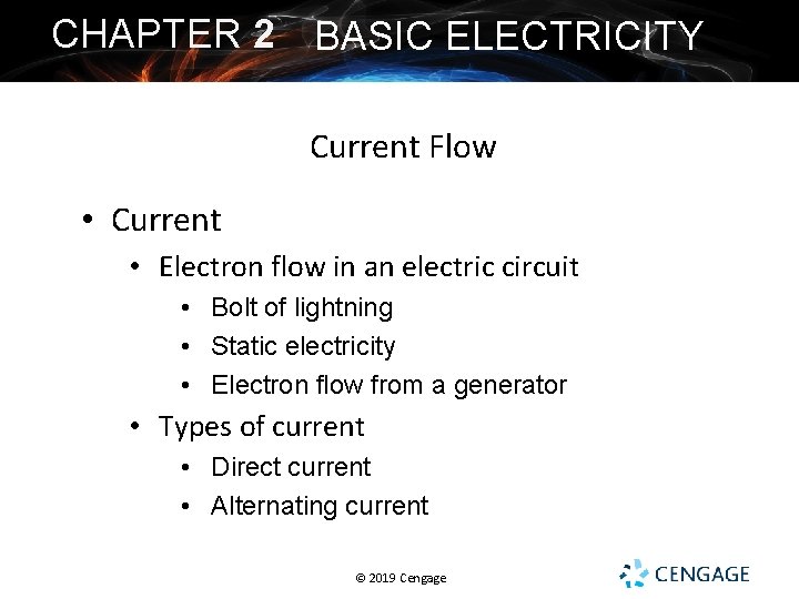 CHAPTER 2 BASIC ELECTRICITY Current Flow • Current • Electron flow in an electric