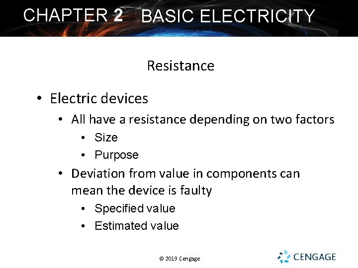 CHAPTER 2 BASIC ELECTRICITY Resistance • Electric devices • All have a resistance depending