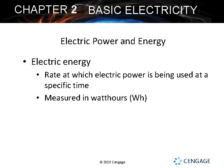 CHAPTER 2 BASIC ELECTRICITY Electric Power and Energy • Electric energy • Rate at