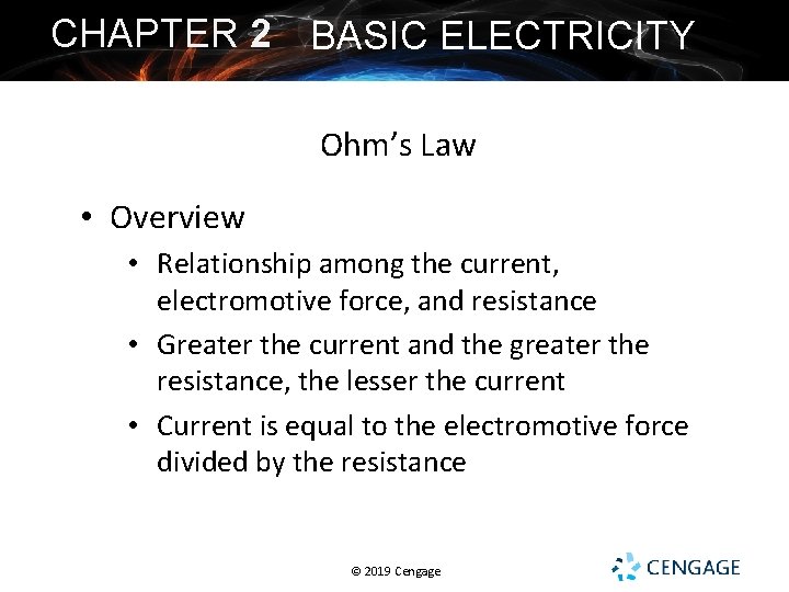 CHAPTER 2 BASIC ELECTRICITY Ohm’s Law • Overview • Relationship among the current, electromotive