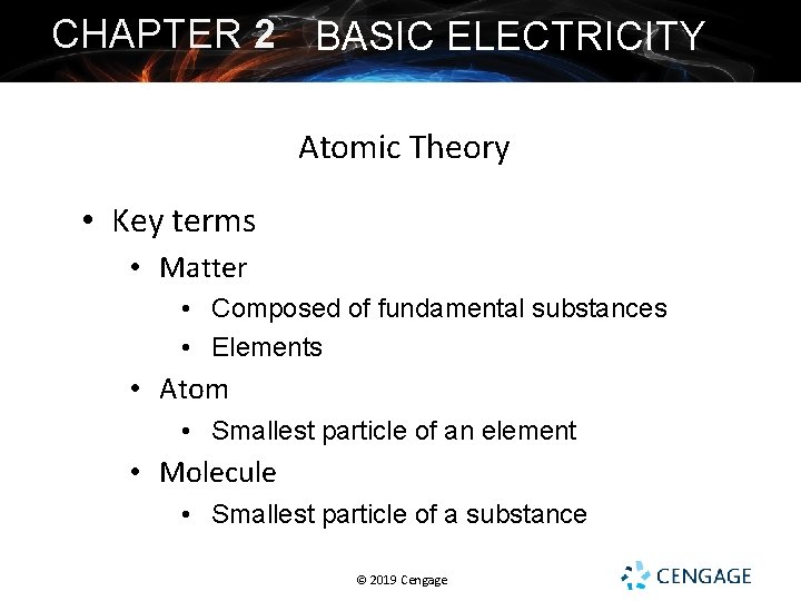 CHAPTER 2 BASIC ELECTRICITY Atomic Theory • Key terms • Matter • Composed of