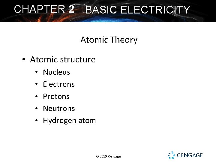 CHAPTER 2 BASIC ELECTRICITY Atomic Theory • Atomic structure • • • Nucleus Electrons