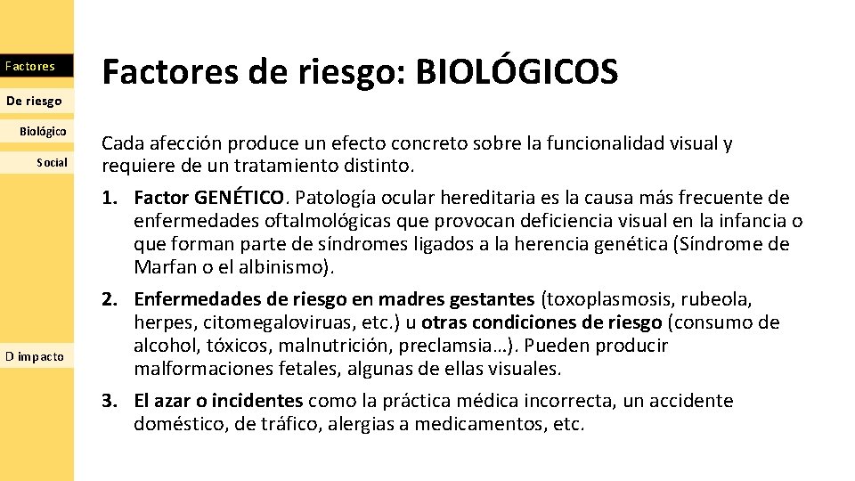 Factores De riesgo Biológico Social D impacto Factores de riesgo: BIOLÓGICOS Cada afección produce