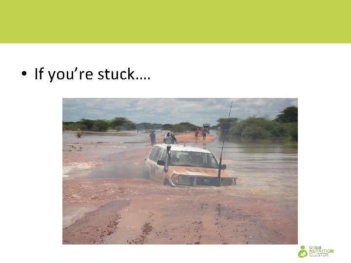 • If you’re stuck…. 