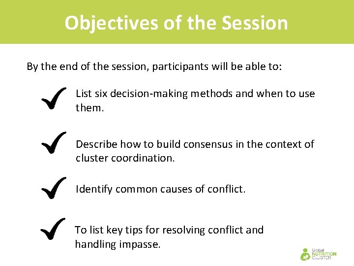 Objectives of the Session By the end of the session, participants will be able