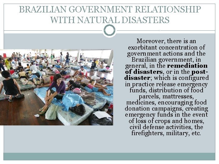 BRAZILIAN GOVERNMENT RELATIONSHIP WITH NATURAL DISASTERS Moreover, there is an exorbitant concentration of government