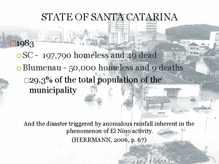 STATE OF SANTA CATARINA � 1983 SC - 197, 790 homeless and 49 dead