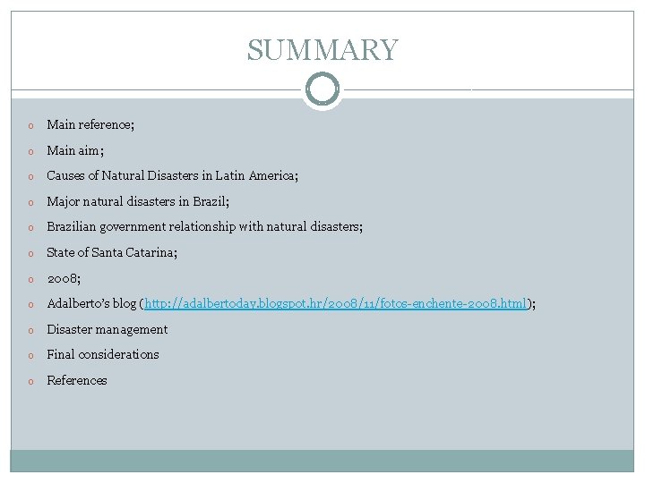 SUMMARY o Main reference; o Main aim; o Causes of Natural Disasters in Latin