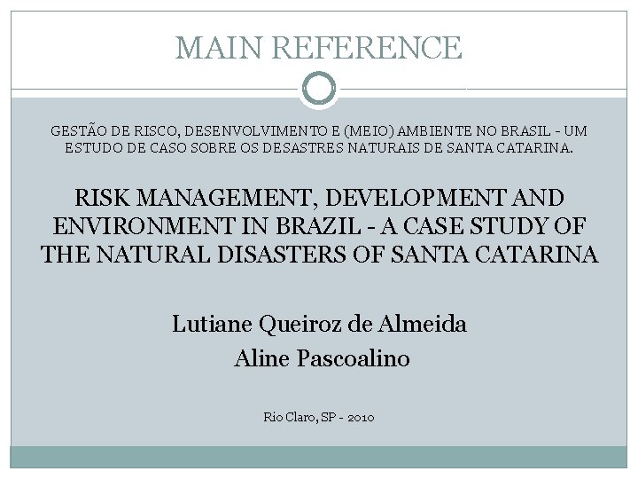 MAIN REFERENCE GESTÃO DE RISCO, DESENVOLVIMENTO E (MEIO) AMBIENTE NO BRASIL - UM ESTUDO