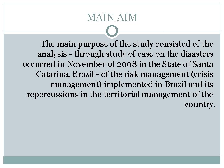 MAIN AIM The main purpose of the study consisted of the analysis - through