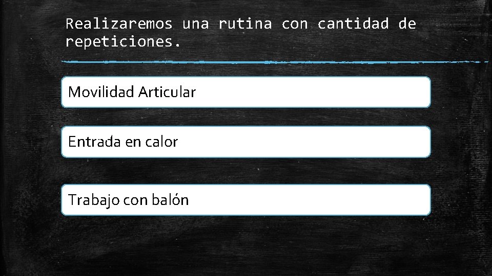 Realizaremos una rutina con cantidad de repeticiones. Movilidad Articular • Skipping 10 Entrada en