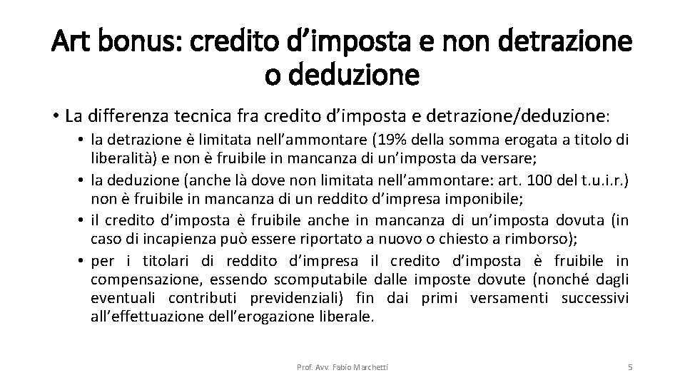 Art bonus: credito d’imposta e non detrazione o deduzione • La differenza tecnica fra