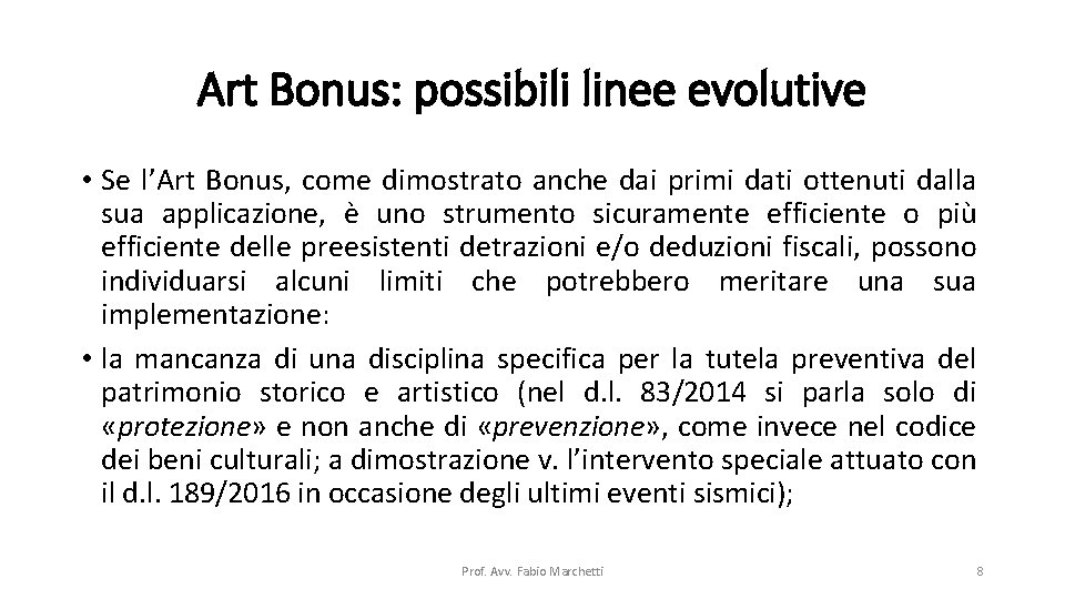 Art Bonus: possibili linee evolutive • Se l’Art Bonus, come dimostrato anche dai primi