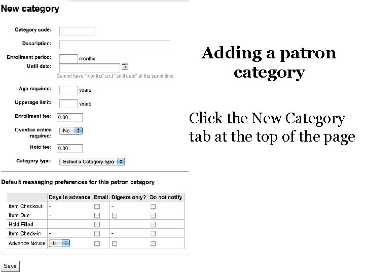Adding a patron category Click the New Category tab at the top of the