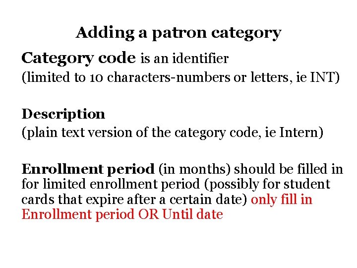Adding a patron category Category code is an identifier (limited to 10 characters-numbers or