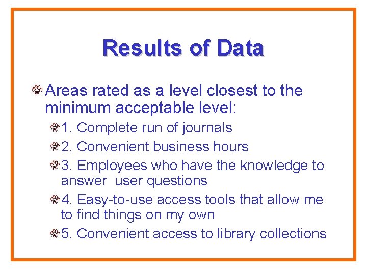 Results of Data Areas rated as a level closest to the minimum acceptable level: