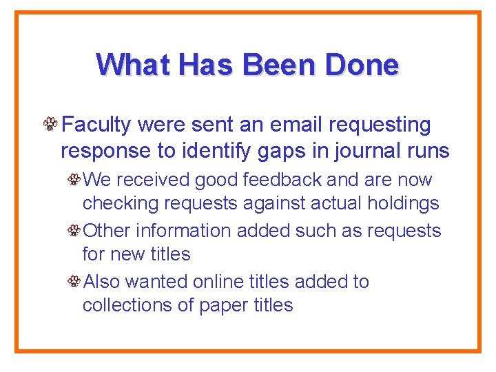 What Has Been Done Faculty were sent an email requesting response to identify gaps