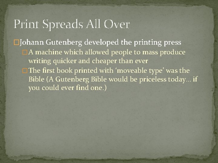Print Spreads All Over �Johann Gutenberg developed the printing press � A machine which