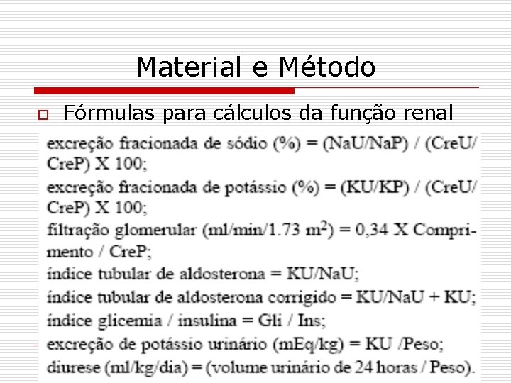 Material e Método o Fórmulas para cálculos da função renal 