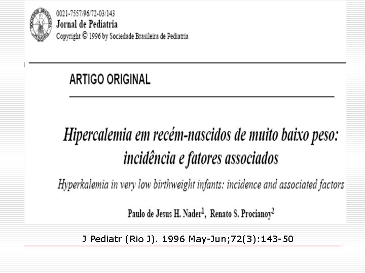 J Pediatr (Rio J). 1996 May-Jun; 72(3): 143 -50 