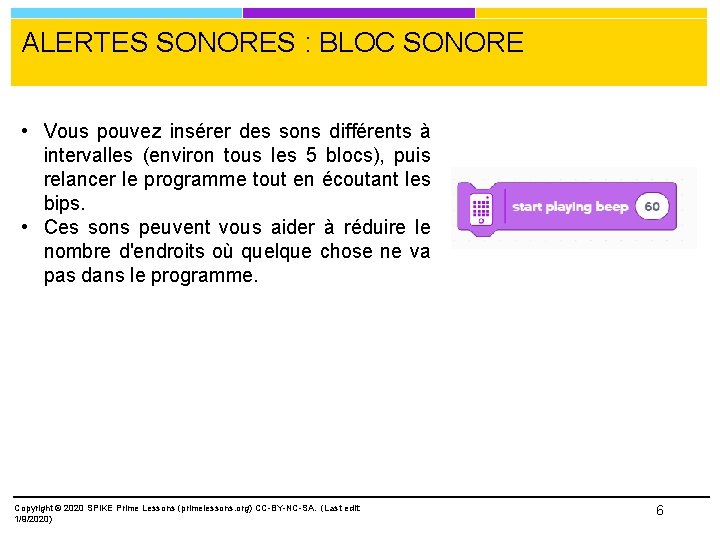 ALERTES SONORES : BLOC SONORE • Vous pouvez insérer des sons différents à intervalles