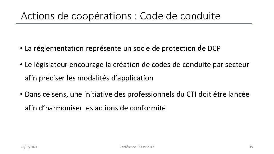 Actions de coopérations : Code de conduite • La réglementation représente un socle de