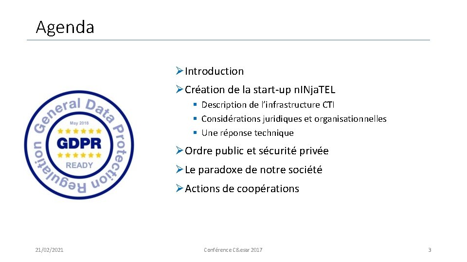 Agenda ØIntroduction ØCréation de la start-up n. INja. TEL § Description de l’infrastructure CTI