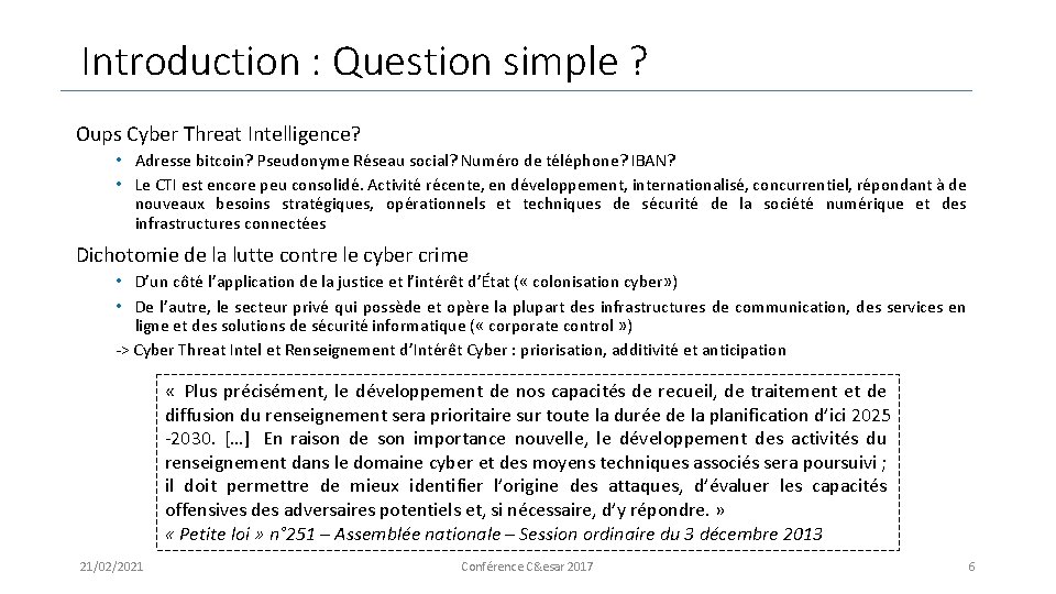 Introduction : Question simple ? Oups Cyber Threat Intelligence? • Adresse bitcoin? Pseudonyme Réseau