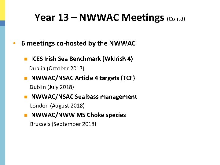 Year 13 – NWWAC Meetings (Contd) • 6 meetings co-hosted by the NWWAC n