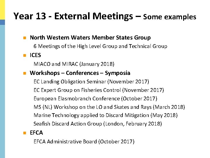 Year 13 - External Meetings – Some examples n North Western Waters Member States