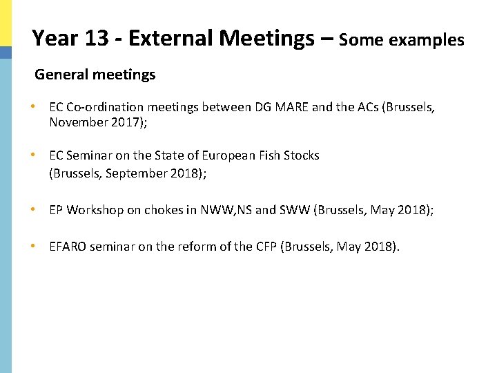 Year 13 - External Meetings – Some examples General meetings • EC Co-ordination meetings