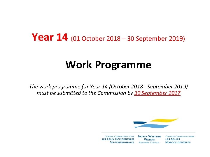 Year 14 (01 October 2018 – 30 September 2019) Work Programme The work programme