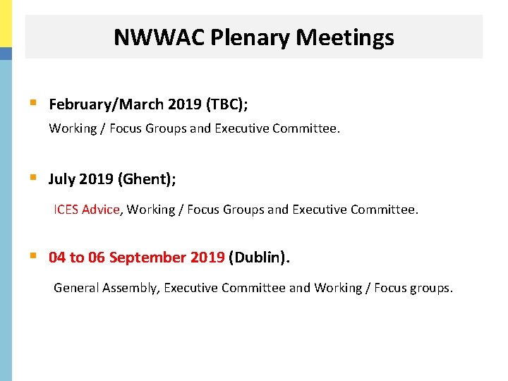 NWWAC Plenary Meetings § February/March 2019 (TBC); Working / Focus Groups and Executive Committee.