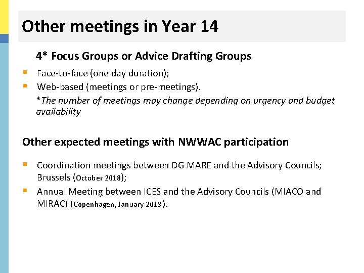 Other meetings in Year 14 4* Focus Groups or Advice Drafting Groups § §