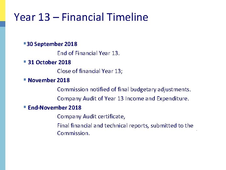 Year 13 – Financial Timeline § 30 September 2018 End of Financial Year 13.