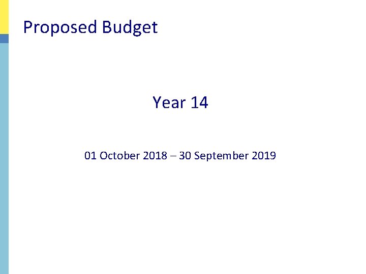 Proposed Budget Year 14 01 October 2018 – 30 September 2019 