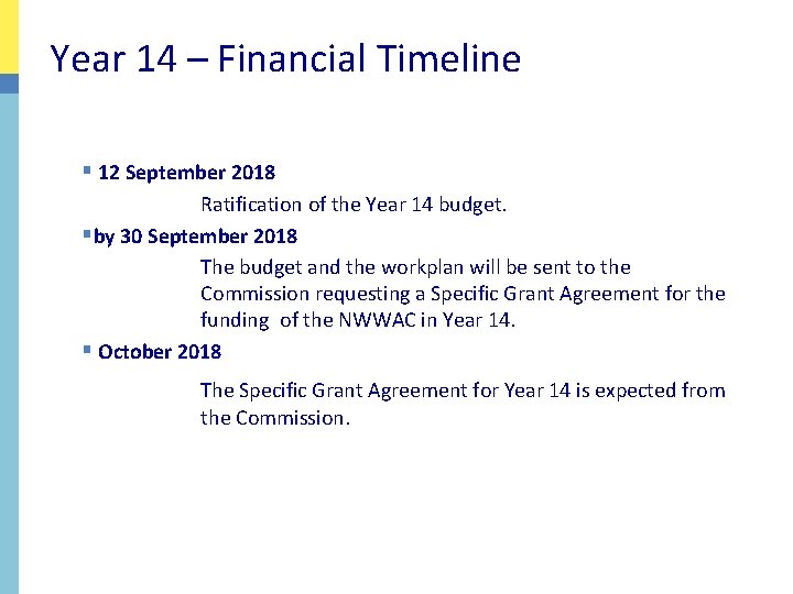Year 14 – Financial Timeline § 12 September 2018 Ratification of the Year 14