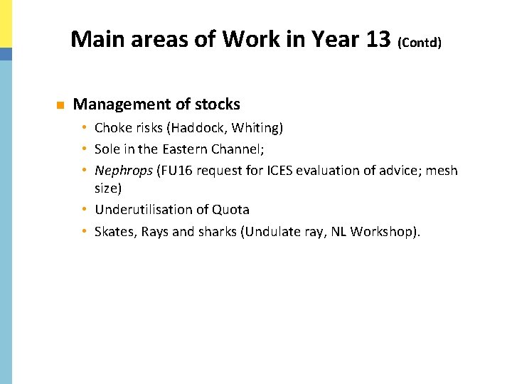 Main areas of Work in Year 13 (Contd) n Management of stocks • Choke